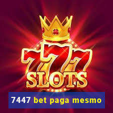 7447 bet paga mesmo